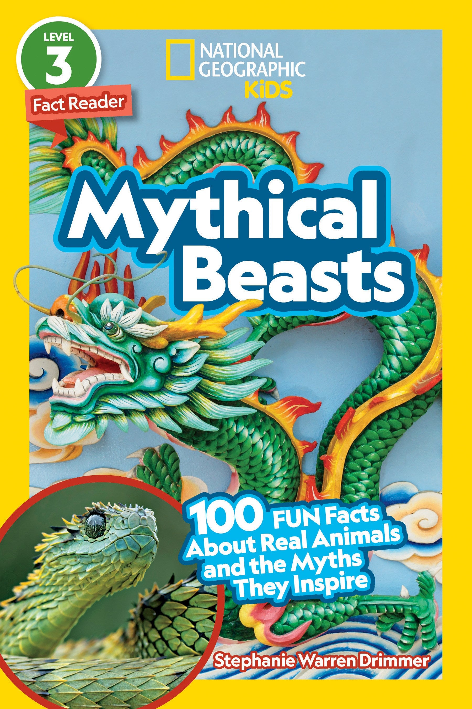 National Geographic Readers: Mythical Beasts (L3) : 100 Fun Facts About Real Animals and the Myths They Inspire