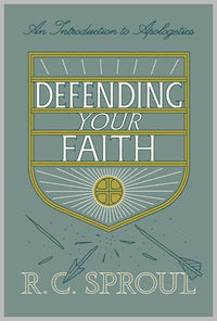 Defending Your Faith: An Introduction to Apologetics (Redesign) (New edition)