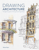 Drawing Architecture: The beginner's guide to drawing and painting buildings