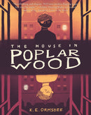 The House in Poplar Wood: (Fantasy Middle Grade Novel, Mystery Book for Middle School Kids)