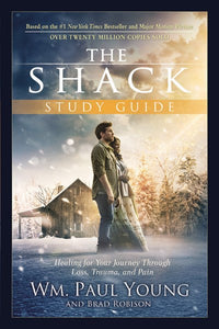 The Shack Study Guide: Healing for Your Journey Through Loss, Trauma, and Pain (Media tie-in)