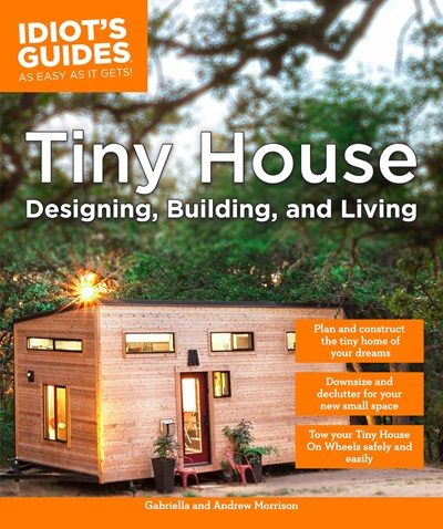 Tiny House Designing, Building, & Living