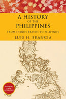 History of the Philippines: From Indios Bravos to Filipinos