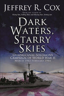 Dark Waters, Starry Skies: The Guadalcanal-Solomons Campaign, March–October 1943