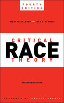 Critical Race Theory, Fourth Edition: An Introduction