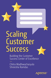 Scaling Customer Success: Building the Customer Success Center of Excellence