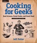 Cooking for Geeks: Real Science, Great Cooks, and Good Food (2nd Edition)