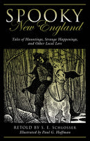 Spooky New England: Tales Of Hauntings, Strange Happenings, And Other Local Lore (2nd Edition)