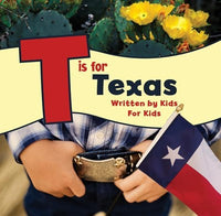 T is for Texas: Written by Kids for Kids