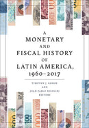 A Monetary and Fiscal History of Latin America, 1960–2017