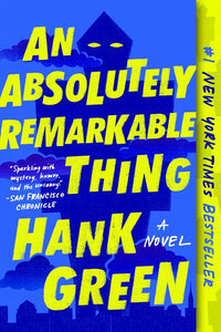 An Absolutely Remarkable Thing: A Novel