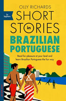 Short Stories in Brazilian Portuguese for Beginners: Read for pleasure at your level, expand your vocabulary and learn Brazilian Portuguese the fun way!