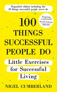 100 Things Successful People Do, Expanded Edition: Little Exercises for Successful Living: 100 Self Help Rules for Life