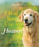 I Will See You in Heaven (Dog Lover's Edition)  (Enlarged)