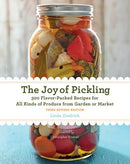 The Joy of Pickling, 3rd Edition: 300 Flavor-Packed Recipes for All Kinds of Produce from Garden or Market