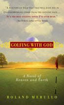 Golfing with God: A Novel of Heaven and Earth