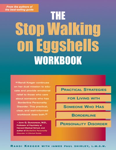 The Stop Walking on Eggshells Workbook: Practical Strategies for Living with Someone Who Has Borderline Personality Disorder