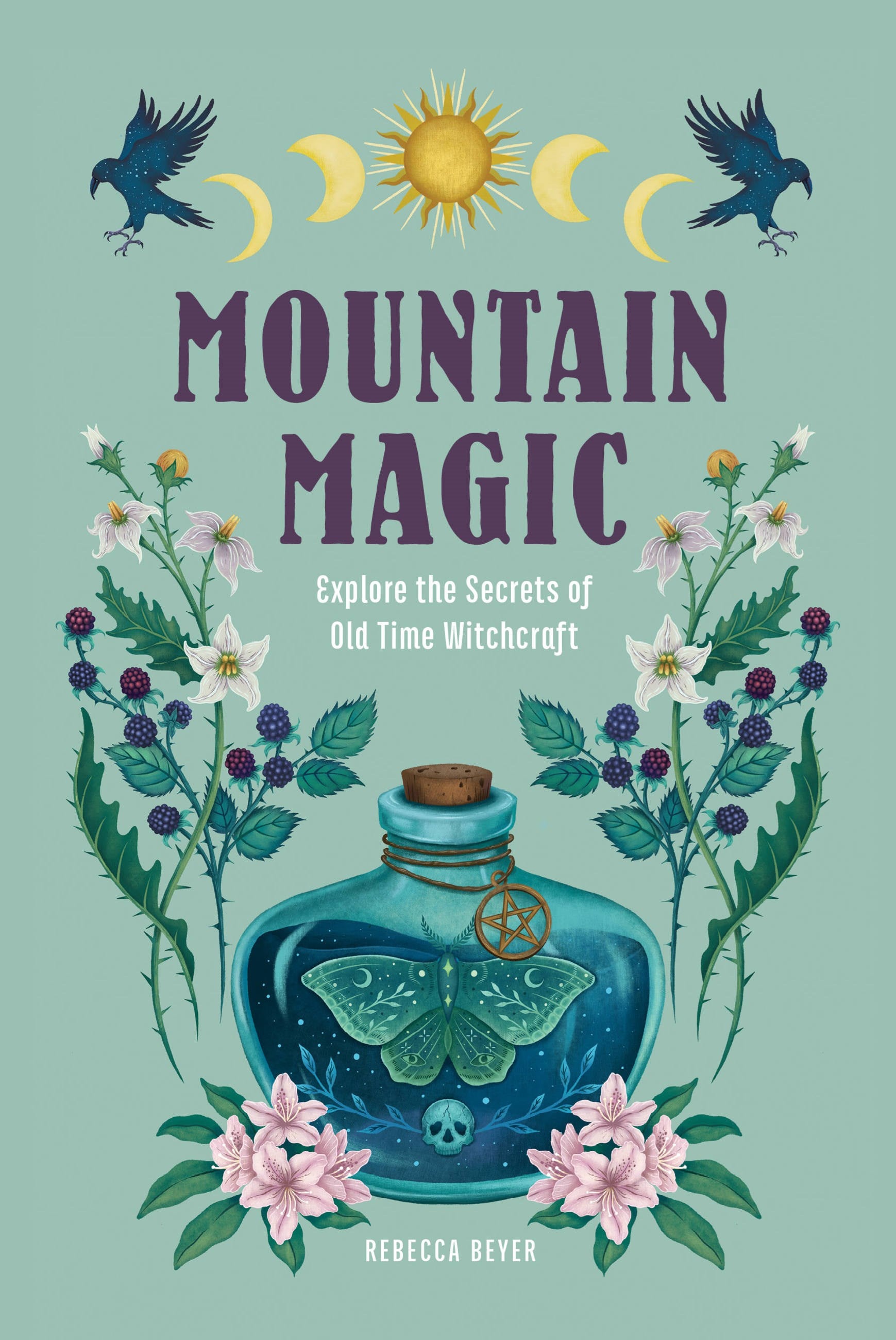 Mountain Magic: Explore the Secrets of Old Time Witchcraft