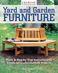 Yard and Garden Furniture, 2nd Edition: Plans and Step-by-Step Instructions to Create 20 Useful Outdoor Projects (New edition)