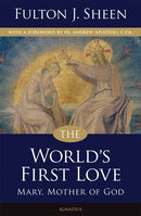 The World's First Love: Mary, Mother of God (2nd Edition)