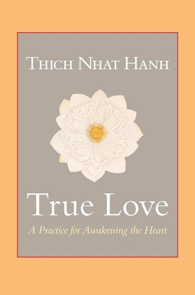 True Love: A Practice for Awakening the Heart