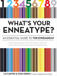 What's Your Enneatype? An Essential Guide to the Enneagram: Understanding the Nine Personality Types for Personal Growth and Strengthened Relationships