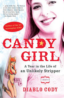 Candy Girl: A Year in the Life of an Unlikely Stripper