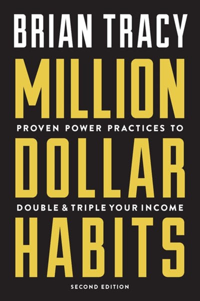 Million Dollar Habits: Proven Power Practices to Double and Triple Your Income (2nd Edition)