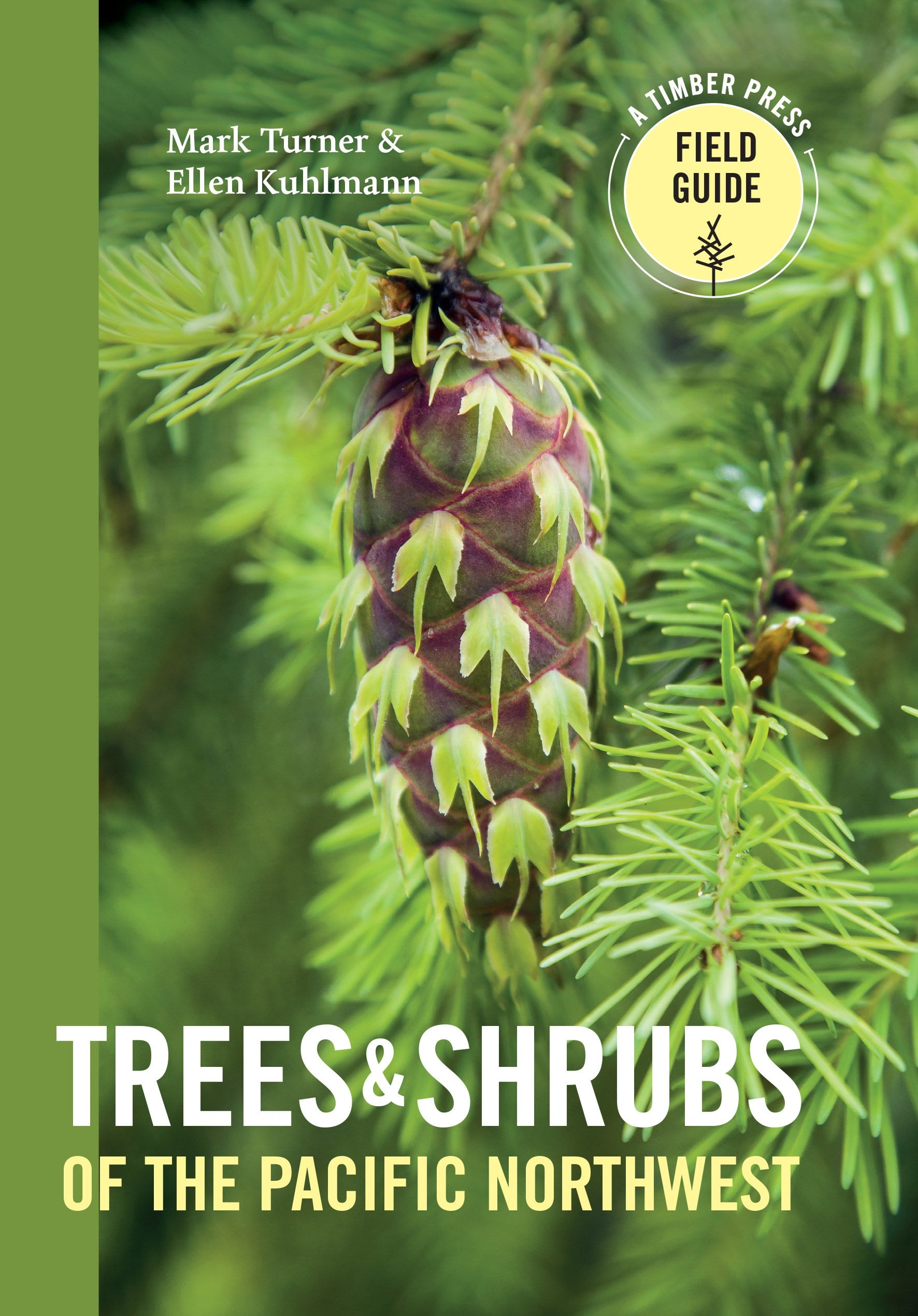 Trees and Shrubs of the Pacific Northwest: Timber Press Field Guide