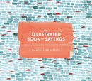 The Illustrated Book of Sayings: Curious Expressions from Around the World