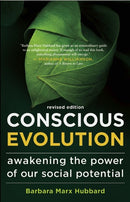 Conscious Evolution: Awakening the Power of Our Social Potential (Revised)