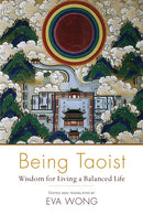 Being Taoist: Wisdom for Living a Balanced Life