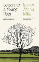 Letters to a Young Poet: A New Translation and Commentary