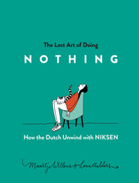 The Lost Art of Doing Nothing: How the Dutch Unwind with Niksen