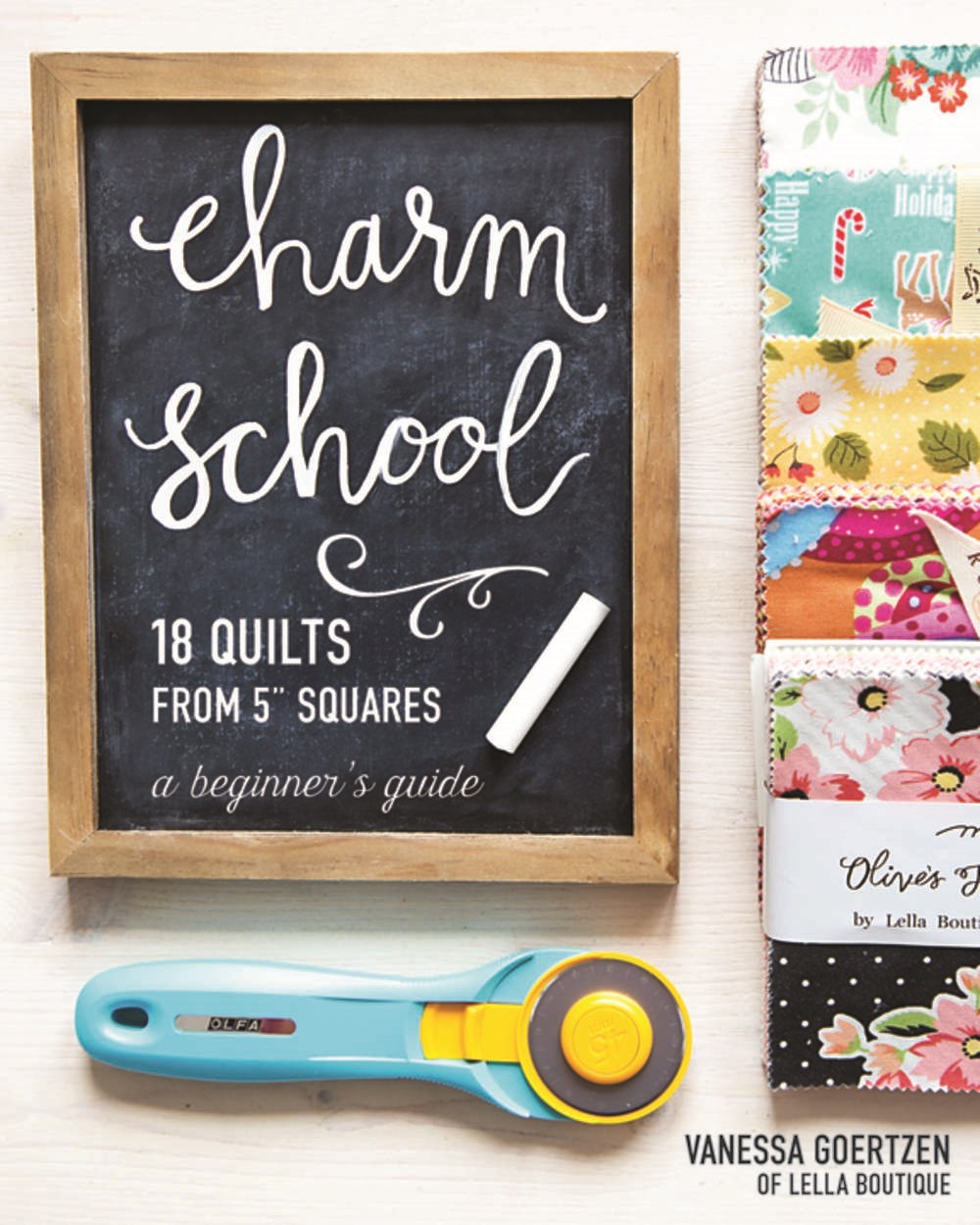 Charm School—18 Quilts from 5 Squares : A Beginner's Guide