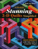 Stunning 3-D Quilts Simplified: Create Dimension with Color, Value & Geometric Shapes