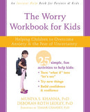 The Worry Workbook for Kids: Helping Children to Overcome Anxiety and the Fear of Uncertainty