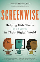 Screenwise: Helping Kids Thrive (and Survive) in Their Digital World