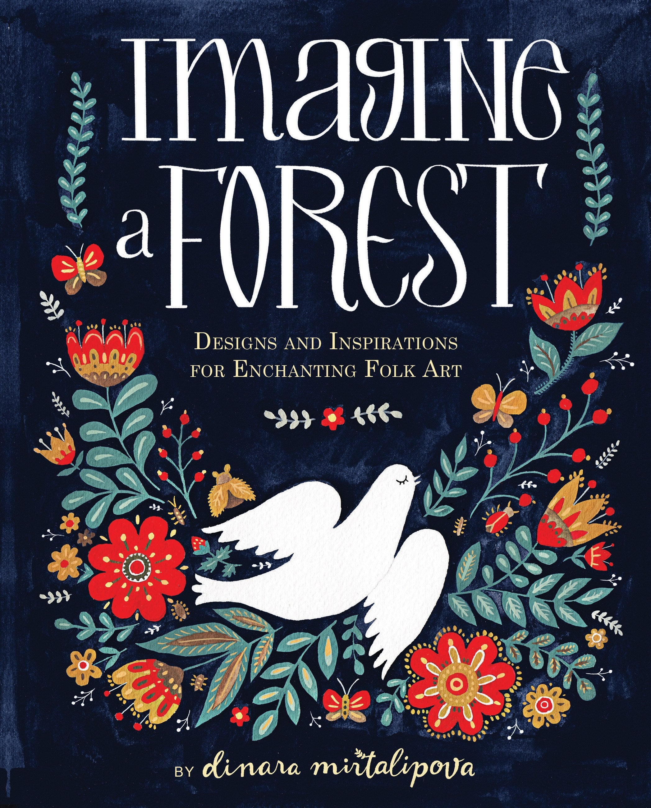 Imagine a Forest: Designs and Inspirations for Enchanting Folk Art