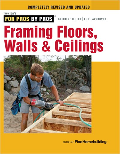 Framing Floors, Walls & Ceilings: Floors, Walls, and Ceilings