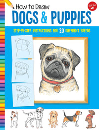 How to Draw Dogs & Puppies: Step-by-step instructions for 20 different breeds