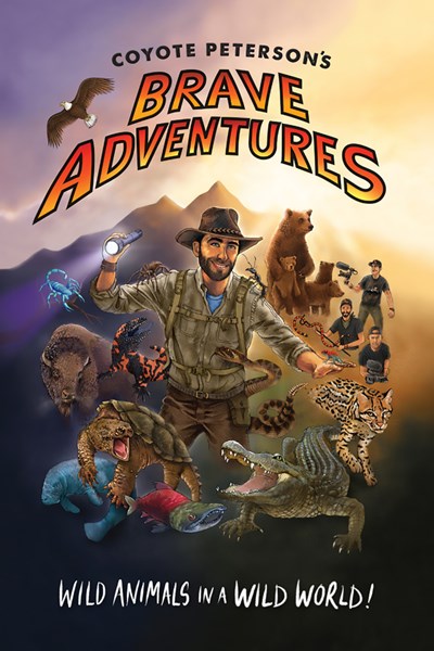 Coyote Peterson’s Brave Adventures: Wild Animals in a Wild World (Kids book)