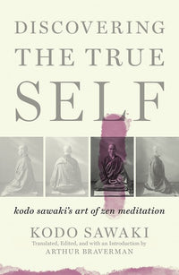 Discovering the True Self: Kodo Sawaki's Art of Zen Meditation