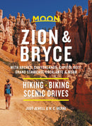 Moon Zion & Bryce: With Arches, Canyonlands, Capitol Reef, Grand Staircase-Escalante & Moab : Hiking, Biking, Scenic Drives