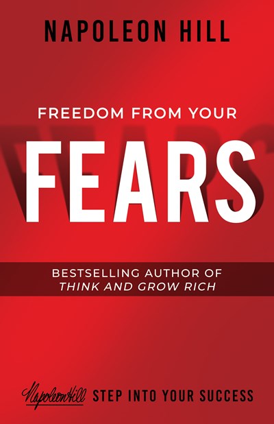 Freedom from Your Fears: Step Into Your Success