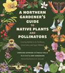 A Northern Gardener’s Guide to Native Plants and Pollinators