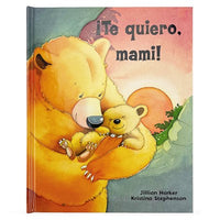 ¡Te quiero, mami! / I Love You, Mommy (Spanish Edition)  (Multilingual edition)