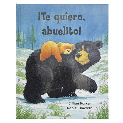 ¡Te quiero, abuelito! / I Love You, Grandpa! (Spanish Edition)  (Multilingual edition)