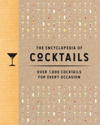 The Encyclopedia of Cocktails: Over 1,000 Cocktails for Every Occasion