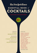 The New York Times Essential Book of Cocktails (Second Edition): Over 400 Classic Drink Recipes With Great Writing from The New York Times